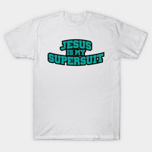 Jesus is my SuperSuit T-Shirt